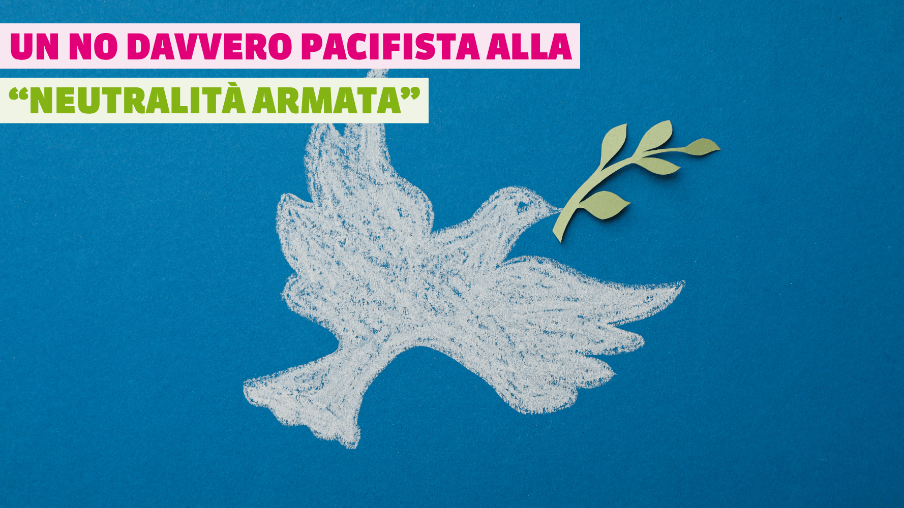 Un no davvero pacifista alla 'neutralità armata'